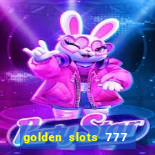 golden slots 777 paga mesmo